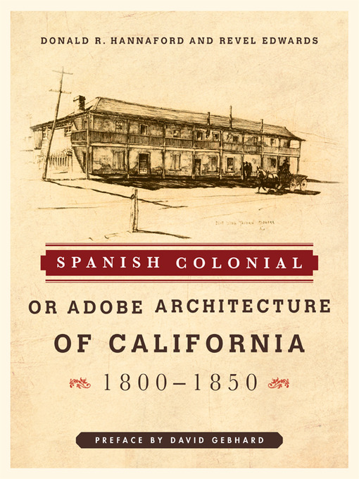 Title details for Spanish Colonial or Adobe Architecture of California by Donald Hannaford - Available